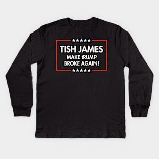 Tish James - Make tRump Broke Again Kids Long Sleeve T-Shirt